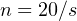 n = 20∕s  